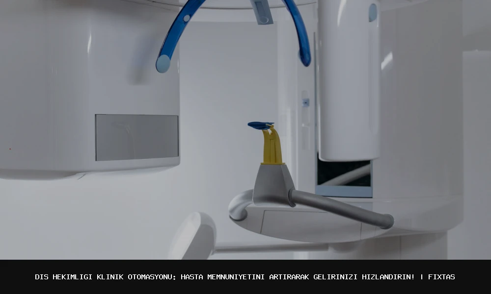 Diş Hekimliği Klinik Otomasyonu: Hasta Memnuniyetini Artırarak Gelirinizi Hızlandırın!