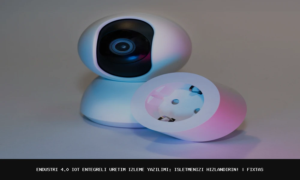 Endüstri 4.0 IoT Entegreli Üretim İzleme Yazılımı: İşletmenizi Hızlandırın!