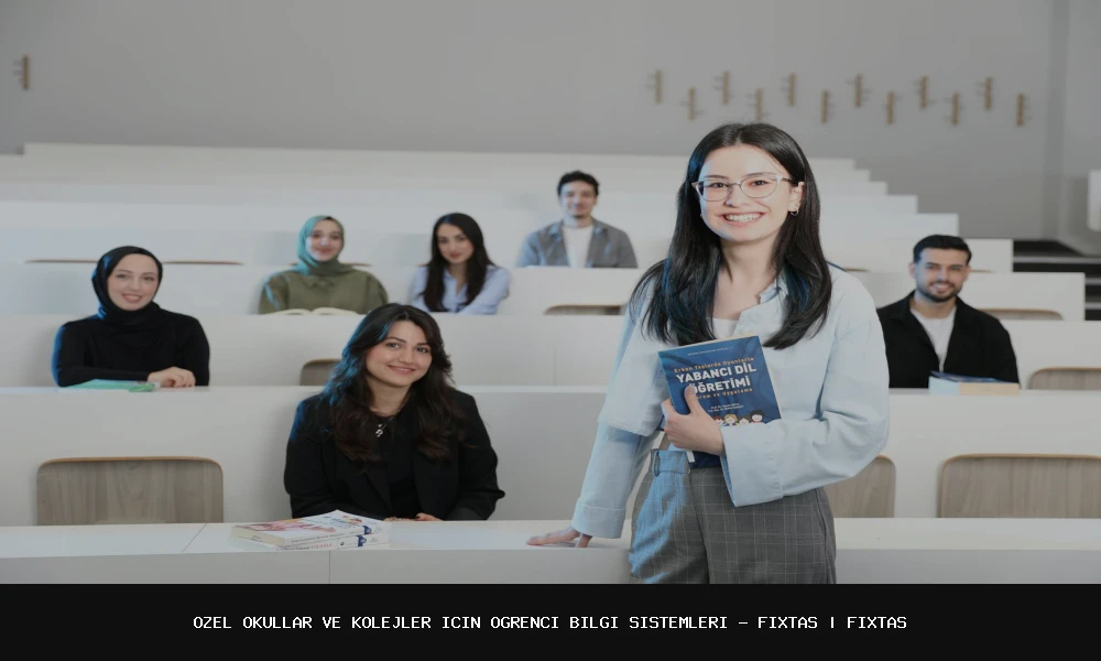 أنظمة معلومات طلابية مخصصة لمدارس خاصة وكليات: حلول FixTas لجودة التعليم
