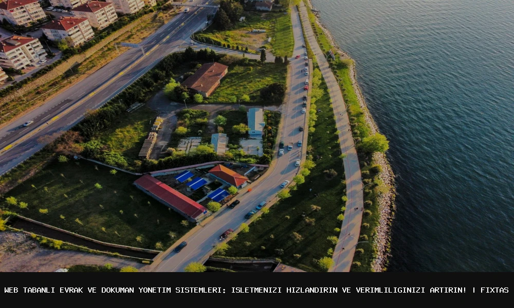 Web Tabanlı Evrak ve Doküman Yönetim Sistemleri: İşletmenizi Hızlandırın ve Verimliliğinizi Artırın!
